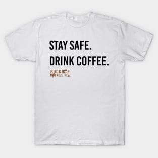 stay safe, drink coffee.com T-Shirt